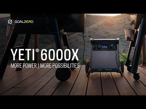 GOAL ZERO YETI 6000X | MORE POWER. MORE POSSIBILITIES.