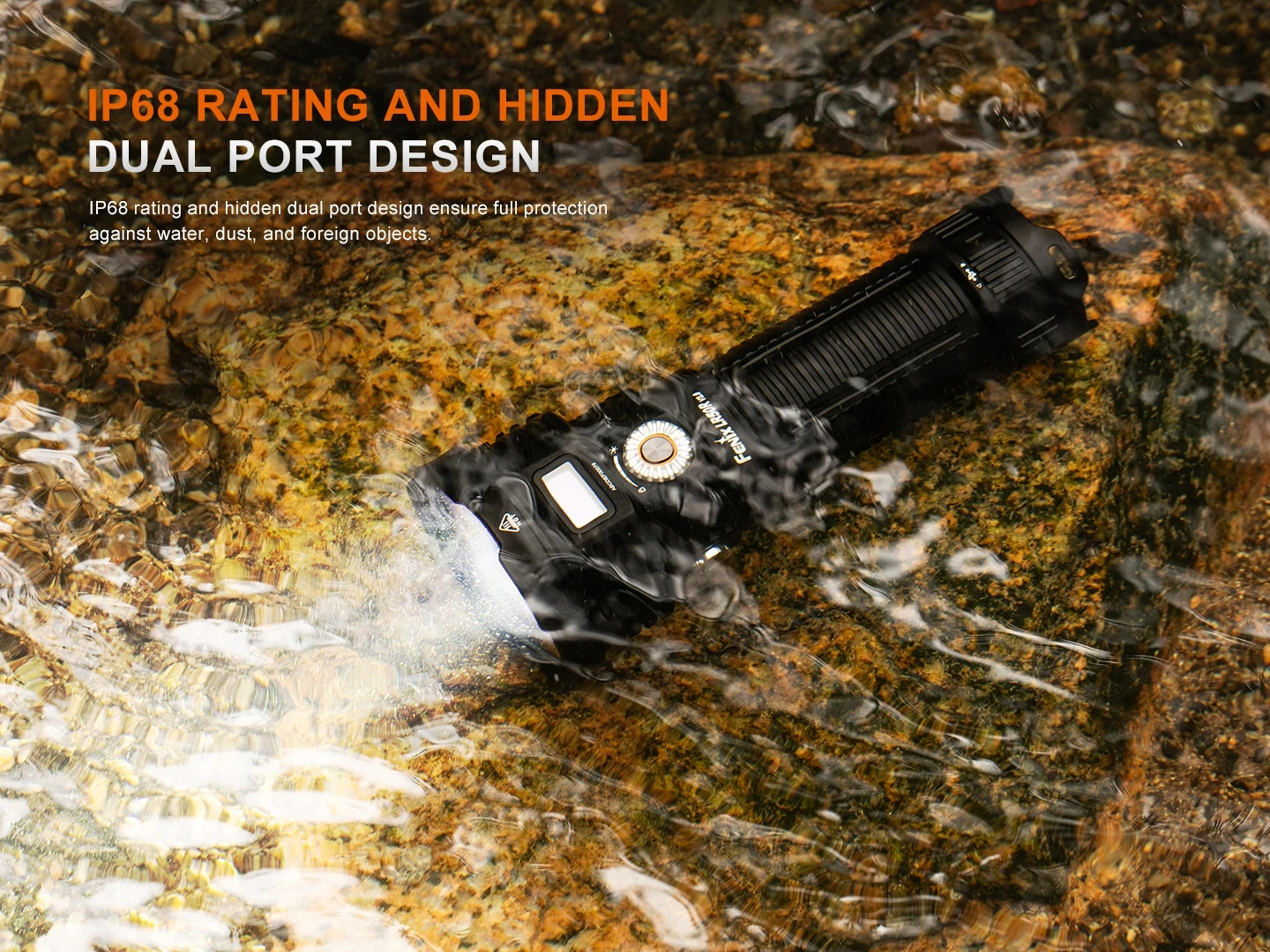 Rugged black flashlight submerged in clear rocky water, overlaid with orange headline text: 'IP68 RATING AND HIDDEN DUAL PORT DESIGN' and descriptive subtitle.